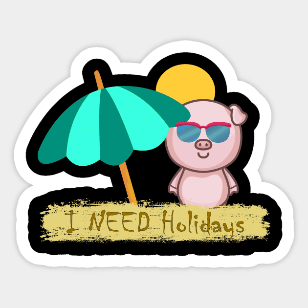 I need holidays Sticker by KK-Royal